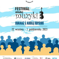 Festiwal Młodej Muzyki 2023. Hommage a Mikołaj Kopernik